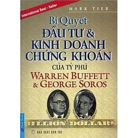 Sách Bí Quyết Đầu Tư Và Kinh Doanh Chứng Khoán Của Tỷ Phú Warren Buffett Và George Soros - Khoa