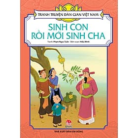 Tranh Truyện Dân Gian Việt Nam - Sinh Con Rồi Mới Sinh Cha (2016) - Nhã Nam