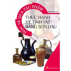 Sách Học Vẽ Qua Tác Phẩm - Thực Hành Vẽ Tĩnh Vật Bằng Sơn Dầu - Văn
