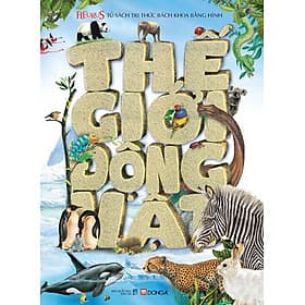 Tủ Sách Tri Thức Bách Khoa Bằng Hình - Thế Giới Động Vật - Tri Thức