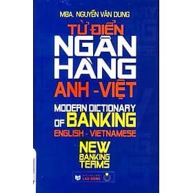 Sách Từ Điển Ngân Hàng Anh - Việt - MBA. Nguyễn Văn Dung