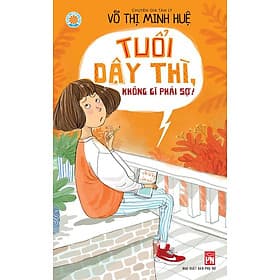 Sách Tuổi Dậy Thì Không Gì Phải Sợ