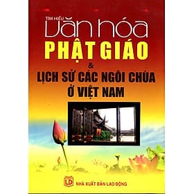 Sách Tìm Hiểu Văn Hóa Phật Giáo Và Lịch Sử Các Ngôi Chùa Ở Việt Nam - Văn