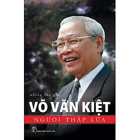Sách Võ Văn Kiệt - Người Thắp Lửa - Văn