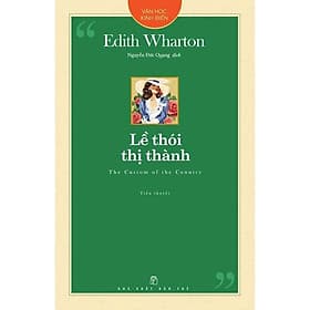Văn Học Kinh Điển - Lề Thói Thị Thành - NXB Trẻ