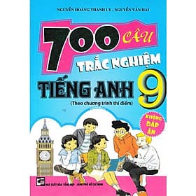 700 Câu Trắc Nghiệm Tiếng Anh Lớp 9 - Không Đáp Án - Hồng Ân - An