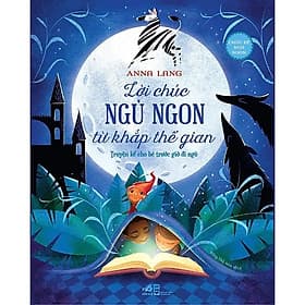Chúc bé ngủ ngon - Lời chúc ngủ ngon từ khắp thế gian - Nhã Nam