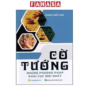 Cờ Tướng - Những Phương Pháp Khai Cục Mới Nhất - Phương Phương