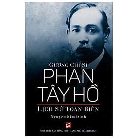 Sách Gương Chí Sĩ Phan Tây Hồ - Lịch Sử Toàn Biên - Rien Ono