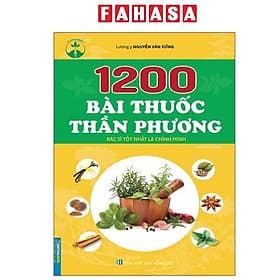 1200 Bài Thuốc Thần Phương - Bác Sĩ Tốt Nhất Là Chính Mình - Chinh Ba