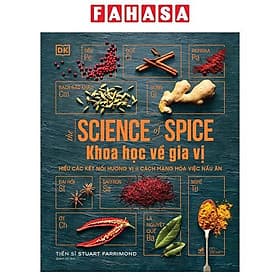 Khoa Học Về Gia Vị - Hiểu Các Kết Nối Hương Vị Và Cách Mạng Hóa Việc Nấu Ăn - Nhã Nam
