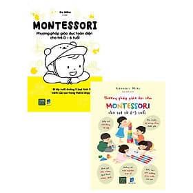 Combo Montessori - Phương Pháp Giáo Dục Toàn Diện Cho Trẻ 0-6 Tuổi + Phương Pháp Giáo Dục Sớm Montessori Cho Trẻ Từ 0 – 3 Tuổi - Phương Phương