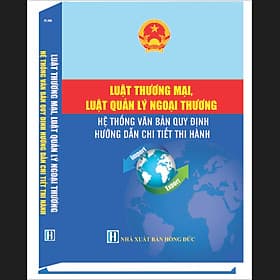 Luật Thương mại, Luật quản lý ngoại thương- hệ thống văn bản quy định hướng dẫn chi tiết thi hành - Việt Chi