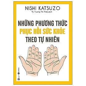 Những Phương Thức Phục Hồi Sức Khỏe Theo Tự Nhiên - Phương Phương