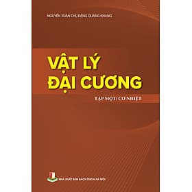 Vật Lý Đại Cương, Tập Một: Cơ Nhiệt - Lý Nhĩ