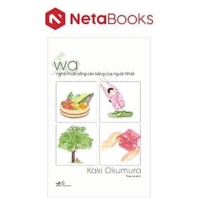 WA - Nghệ Thuật Sống Cân Bằng Của Người Nhật