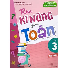 Rèn Kĩ Năng Giải Toán Lớp 3 - Tập 1 - Long