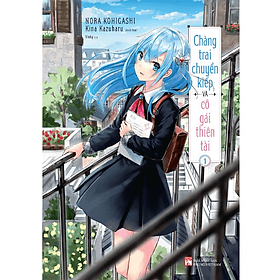 Chàng Trai Chuyển Kiếp Và Cô Gái Thiên Tài - Tập 1 - Gã