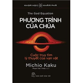 Phương Trình Của Chúa: Cuộc Truy Tìm Lý Thuyết Của Vạn Vật - Phương Trinh