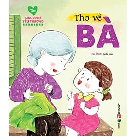 Thơ gia đình yêu thương : Thơ về ông,bà,bố,mẹ - lẻ tùy chọn ( Đại Mai ) - Đại Mai