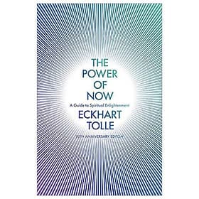 The Power Of Now: A Guide To Spiritual Enlightenment (20th Anniversary Edition)