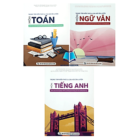 Combo Trọng tâm kiến thức và câu hỏi ôn luyện môn Toán + ngữ văn + tiếng anh - Toan Ánh