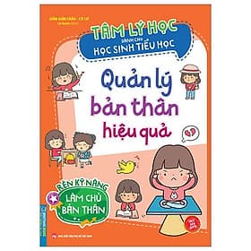 Tâm Lý Học Dành Cho Học Sinh Tiểu Học - Quản Lý Bản Thân Hiệu Quả - Rèn Kỹ Năng Làm Chủ Bản Thân - Minh Minh
