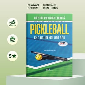 PICKLEBALL cho người mới bắt đầu (Hiệp hội Pickleball Hoa Kỳ) (Nhã Nam Official) - Nhã Nam