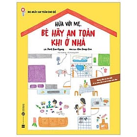 365 Ngày An Toàn Cho Bé - Hứa Với Mẹ, Bé Hãy An Toàn Khi Ở Nhà - An