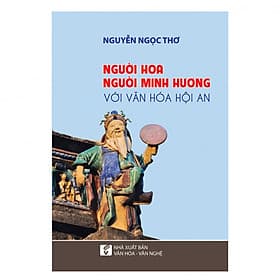Sách Người Hoa, Người Minh Hương Với Văn Hóa Hội An - Minh Minh
