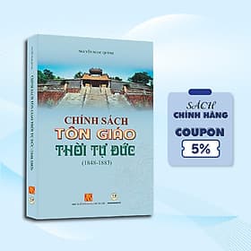 Chính Sách Tôn Giáo Thời Tự Đức (1848-1883) - Phương Phương