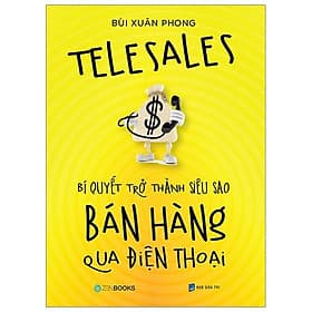 Sách Telesales – Bí Quyết Trở Thành Siêu Sao Bán Hàng Qua Điện Thoại