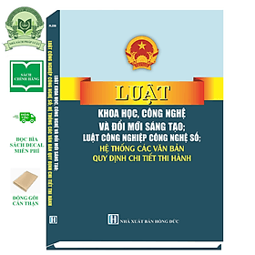 Luật Khoa Học, Công Nghệ Và Đổi Mới Sáng Tạo; Luật Công Nghiệp Công Nghệ Số; Hệ thống các văn bản quy định chi tiết thi hành - Việt Chi