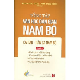 Tổng tập văn học dân gian Nam Bộ ca dao dân ca, Nam Bộ - Quyển 1 - Tập 2 - Nhã Nam