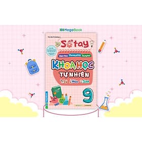 Sổ tay kiến thức - phương pháp - dạng bài Khoa học tự nhiên Lý - Hóa - Sinh lớp 9 - Phương Ly