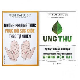 Combo Ung Thư - Sự Thật, Hư Cấu, Gian Lận Và Những Phương Pháp Chữa Lành Không Độc Hại + Những Phương Thức Phục Hồi Sức Khỏe Theo Tự Nhiên - Theo Theobald