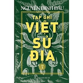 Tạp Ghi Việt Sử Địa - Tập 1