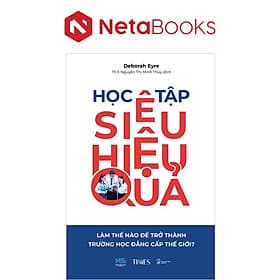 Học Tập Siêu Hiệu Quả - Làm Thế Nào Để Trở Thành Trường Học Đẳng Cấp Thế Giới? - Công Sĩ