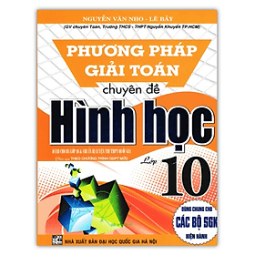 Phương pháp giải Toán chuyên đề Hình Học lớp 10 - Biên soạn theo chương trình GDPT mới - Phương Phương