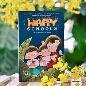 Sách Happy Schools - Mỗi Ngày Đến Trường Là Một Niềm Vui - La Vũ