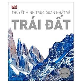 Sách > DK Trái Đất - Thuyết Minh Trực Quan Nhất Về Trái Đất (DK Earth Bách Khoa Thư Về Trái Đất) - Minh