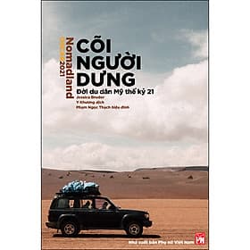 Sách Cõi người dưng - Nomadland: Đời du dân Mỹ thế kỷ 21 - Nhã Nam