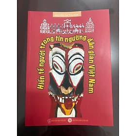 Hiến tế người trong tín ngưỡng dân gian Việt Nam - Việt Hà