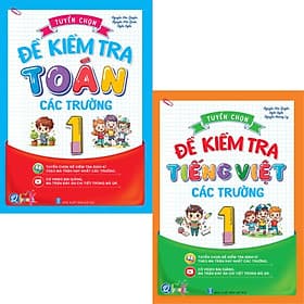 Tuyển Chọn Đề Kiểm Tra Toán Và Tiếng Việt Lớp 1 Các Trường - Cả năm (2 Cuốn) - Bản Quyền
