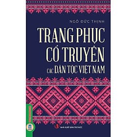 Trang Phục Cổ Truyền Các Dân Tộc Việt Nam