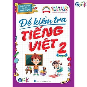 Đề Kiểm Tra Tiếng Việt Lớp 2 - Chân Trời Sáng Tạo - Cả năm (1 Cuốn) - Bản Quyền