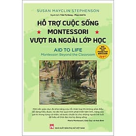 Sách Hỗ Trợ Cuộc Sống- MONTESSORI Vượt Ra Ngoài Lớp Học - Nha Nha