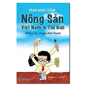 Nông Sản Việt Nam & Thế Giới - Tác giả Phan Minh Thông - Saigon Books - Saigon Books