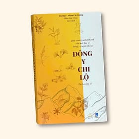 Đông Y Chi Lộ - Quá Trình Trưởng Thành Của Một Bác Sĩ Đông Y Truyền Thống - Á Đông