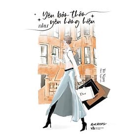 Yêu Bản Thân Như Yêu Hàng Hiệu - Bản Quyền - Nam Việt